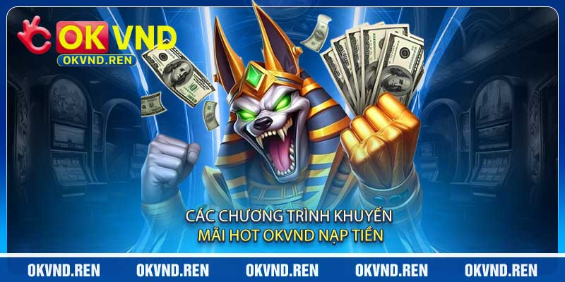 Các Chương Trình Khuyến Mãi Hot OKVND Nạp Tiền